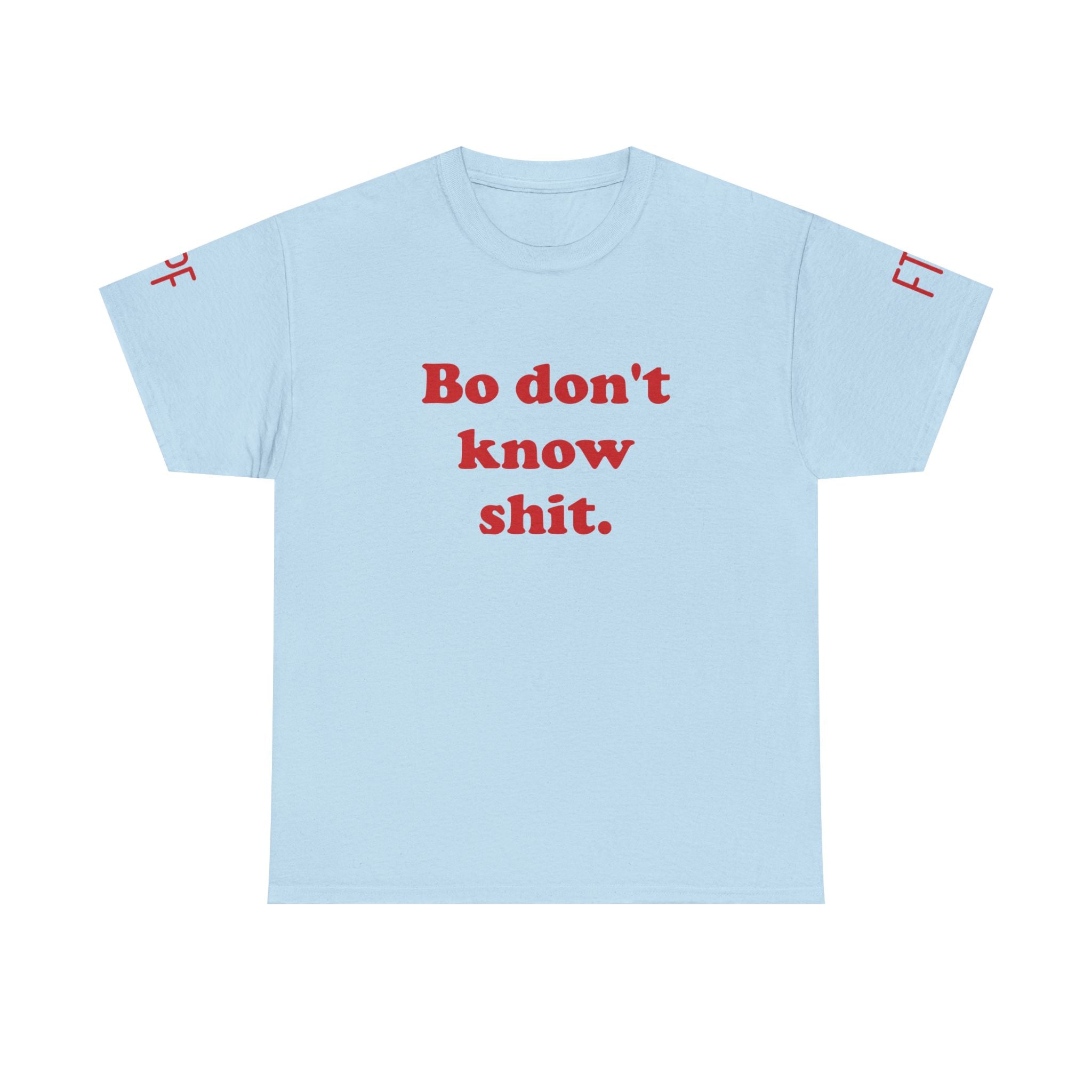 Graphic Tee — "Bo don't know shit." Bold Statement T-Shirt