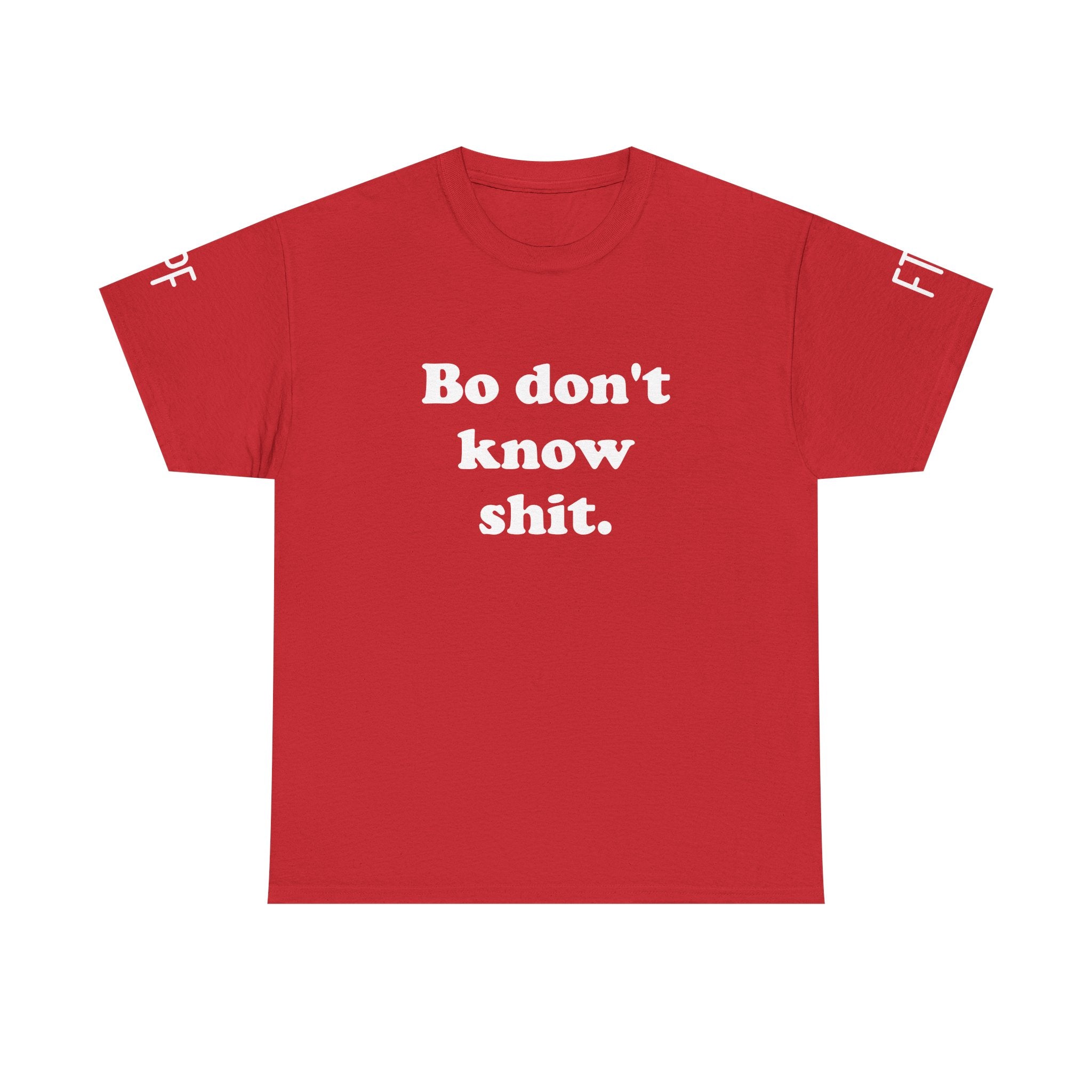 Graphic Tee — "Bo don't know shit." Bold Statement T-Shirt