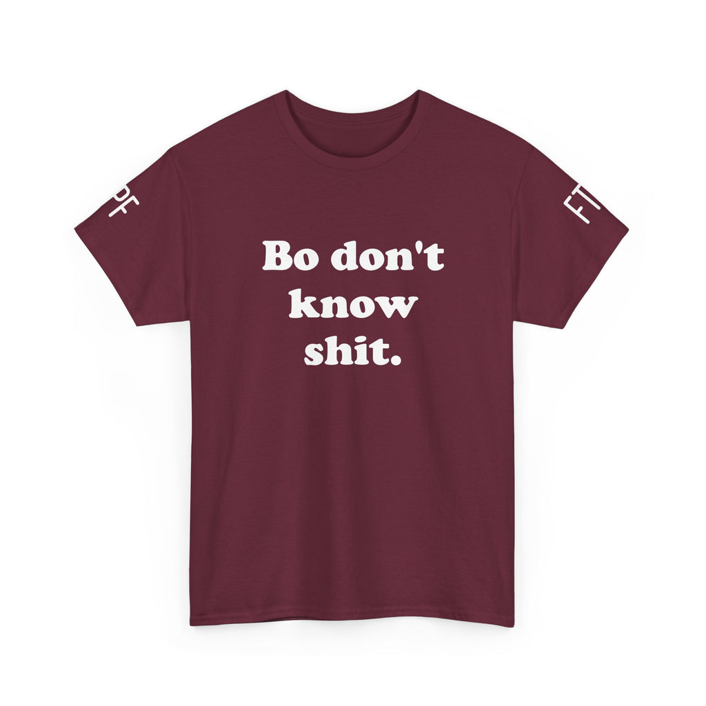 Graphic Tee — "Bo don't know shit." Bold Statement T-Shirt