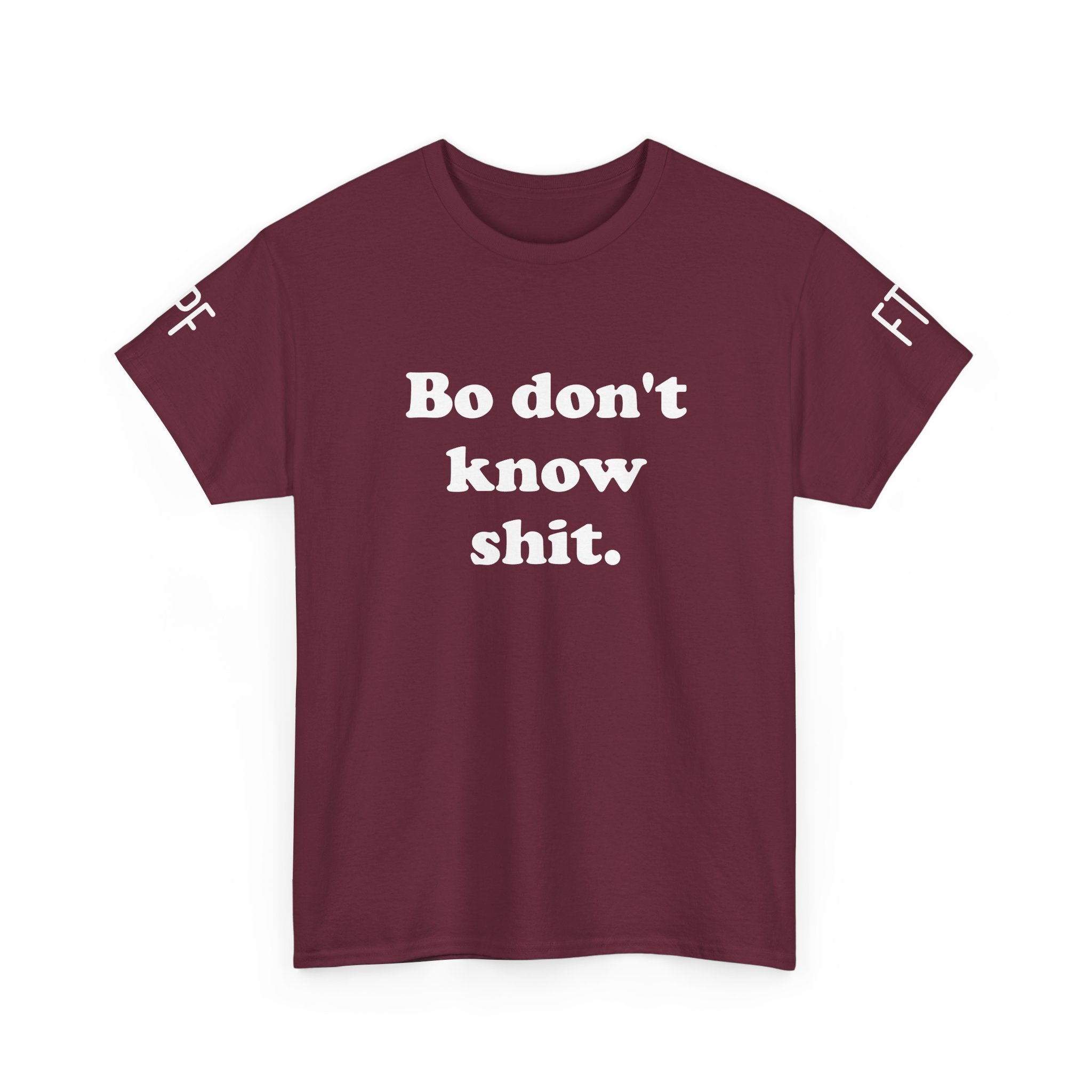 Graphic Tee — "Bo don't know shit." Bold Statement T-Shirt