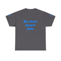 Graphic Tee — "Bo don't know shit." Bold Statement T-Shirt
