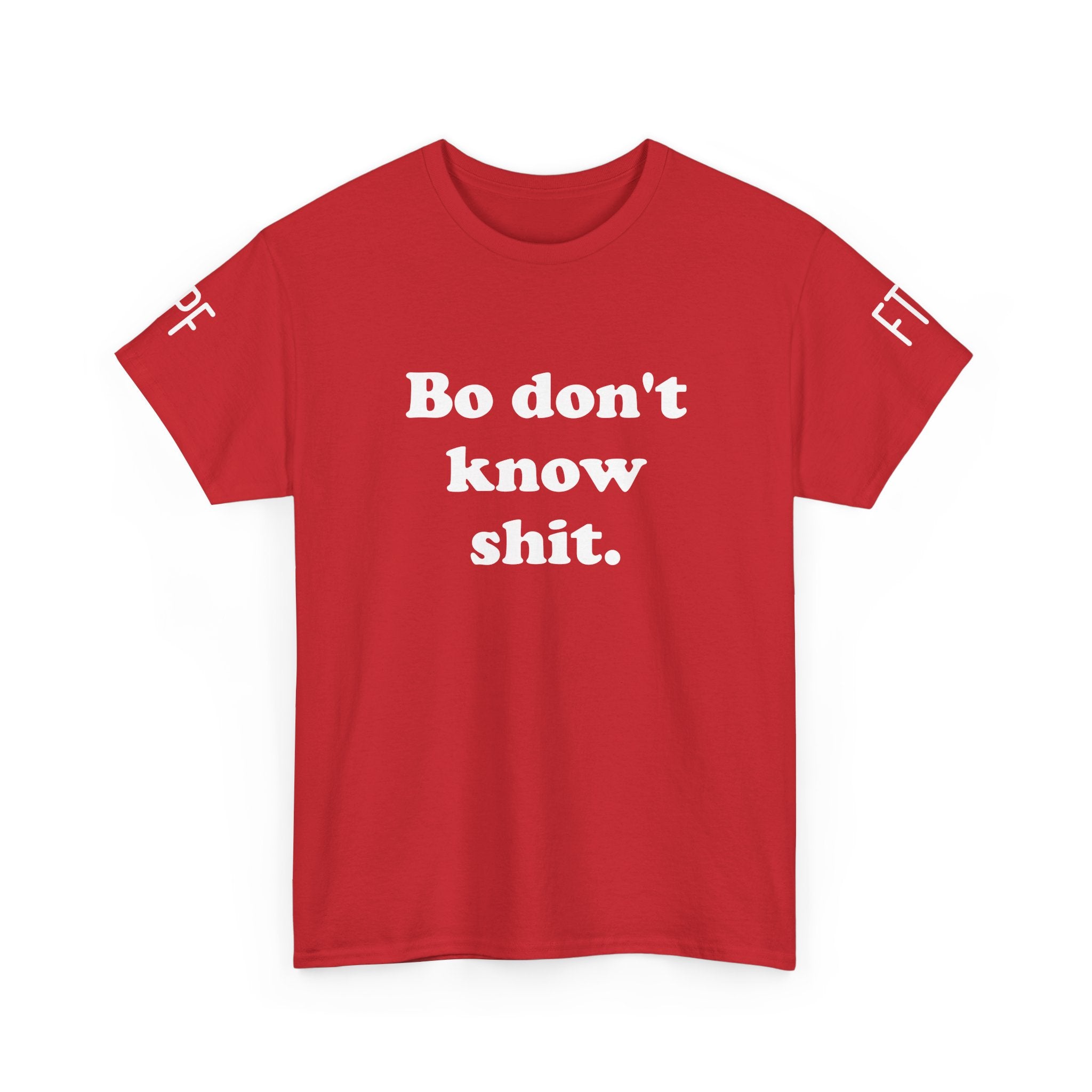 Graphic Tee — "Bo don't know shit." Bold Statement T-Shirt