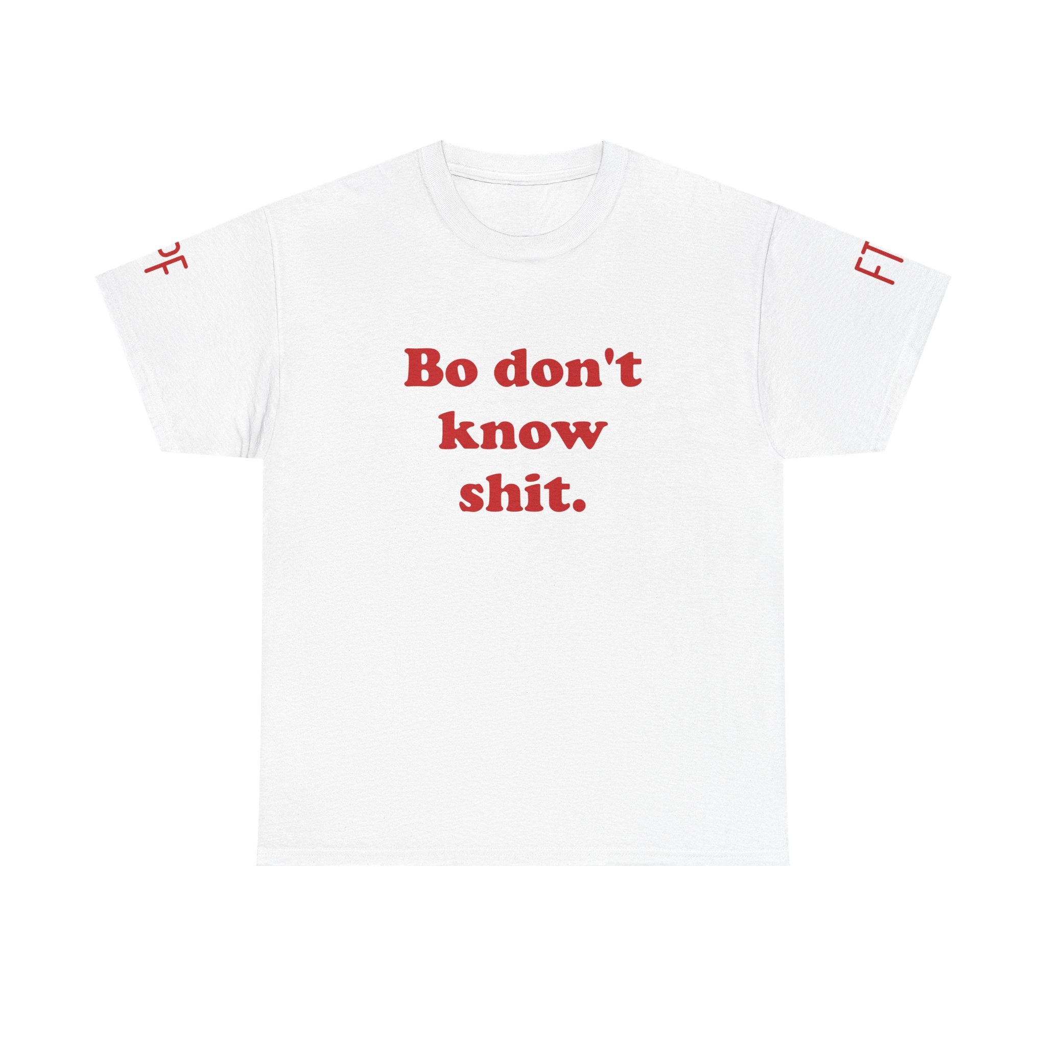 Graphic Tee — "Bo don't know shit." Bold Statement T-Shirt