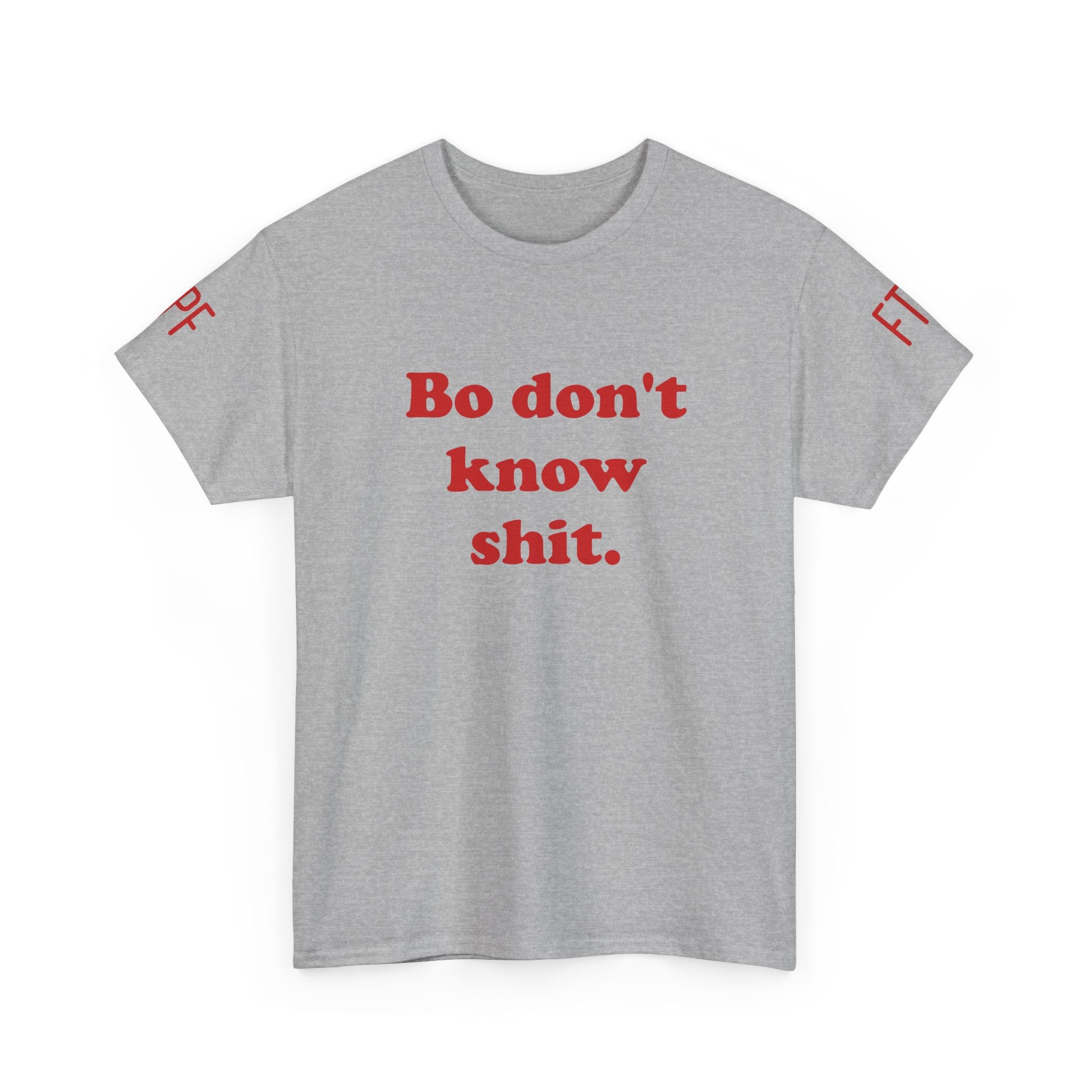 Graphic Tee — "Bo don't know shit." Bold Statement T-Shirt