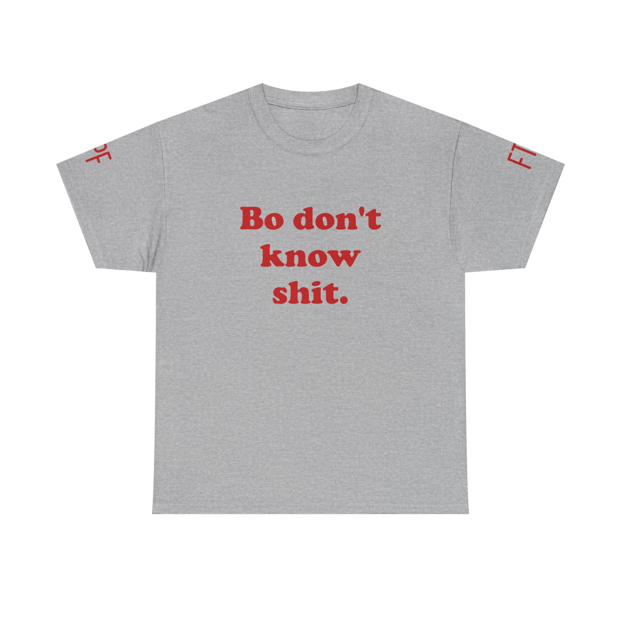 Graphic Tee — "Bo don't know shit." Bold Statement T-Shirt